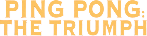 Ping-Pong: The Triumph