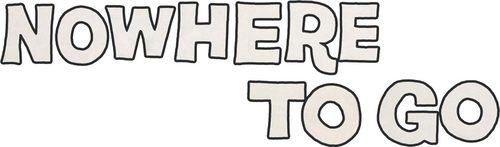 Nowhere to Go