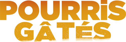 Pourris gâtés