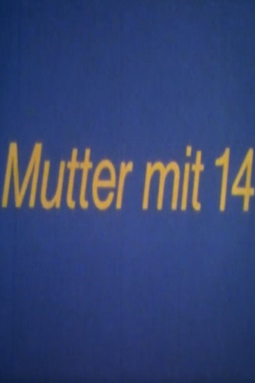 Постер до фільму «Mutter mit 14»