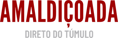 Amaldiçoada: Direto do Túmulo