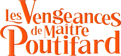 Les Vengeances de Maître Poutifard