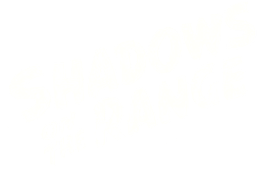 Shadows on the Range