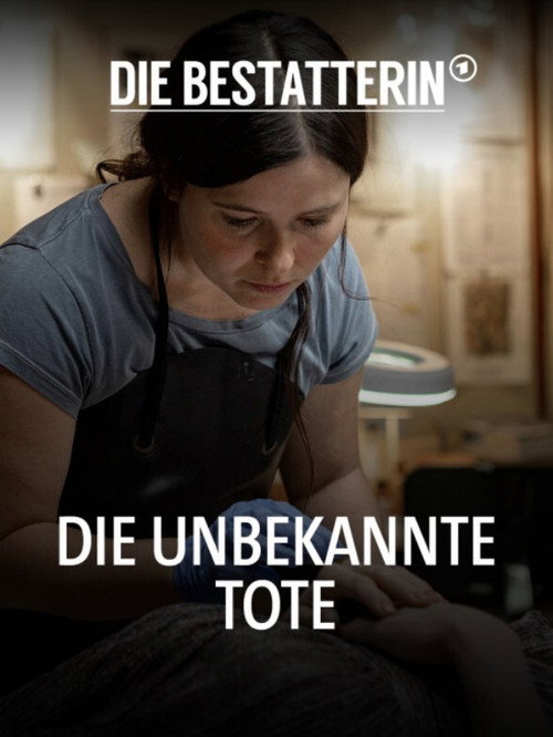 Die Bestatterin - Die unbekannte Tote poster