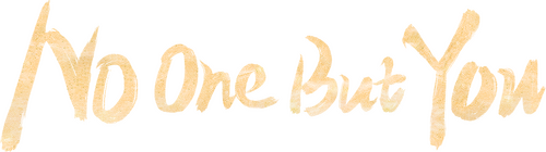 No One But You