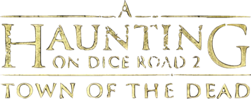A Haunting On Dice Road 2: Town of the Dead
