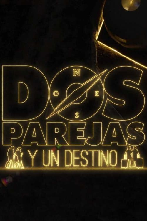 Dos parejas y un destino (2021)