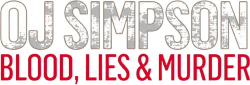 O.J. Simpson: Blood, Lies & Murder