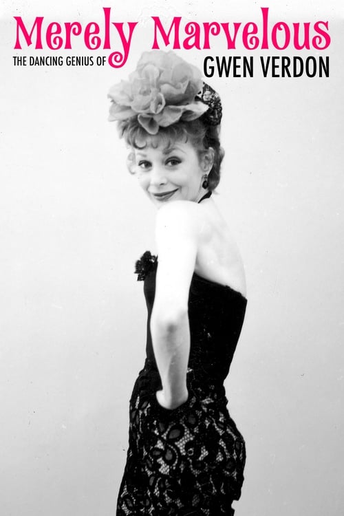 Merely Marvelous: The Dancing Genius of Gwen Verdon poster