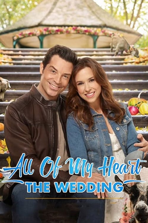 All of My Heart: The Wedding 2018