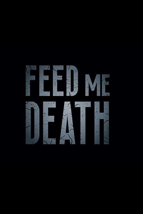Feed Me Death 2019