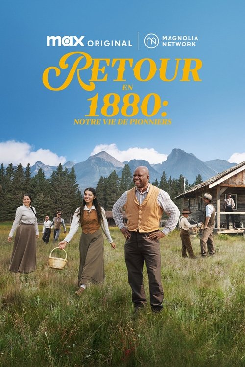 Retour en 1880 : notre vie de pionniers - Saison 1