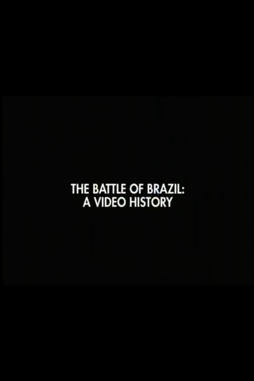The Battle of Brazil: A Video History 1996