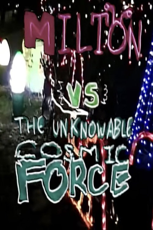 Cartell de milton VS. the unknowable cosmic force