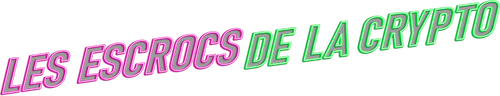 Les Escrocs de la crypto