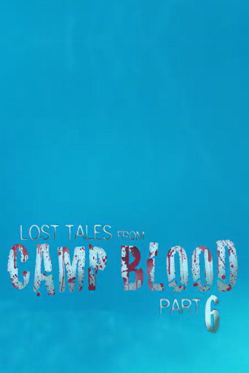 Lost Tales from Camp Blood - Part 6