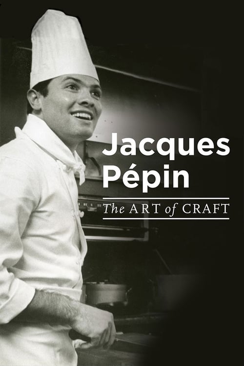 Jacques Pépin: The Art of Craft 2017