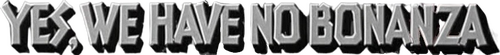 Yes, We Have No Bonanza