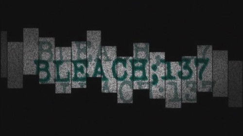 Bleach Dublado – Episódio 137