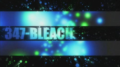 Bleach Dublado – Episódio 347
