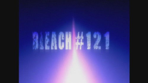 Bleach Dublado – Episódio 121