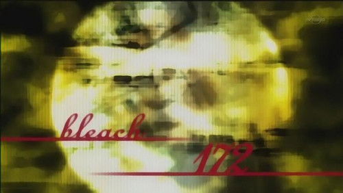 Bleach Dublado – Episódio 172