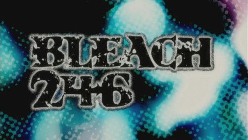 Bleach Dublado – Episódio 246