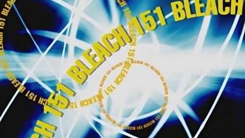 Bleach Dublado – Episódio 151