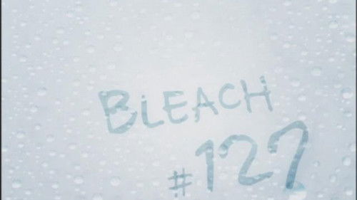 Bleach Dublado – Episódio 127