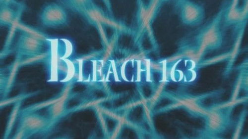 Bleach Dublado – Episódio 163