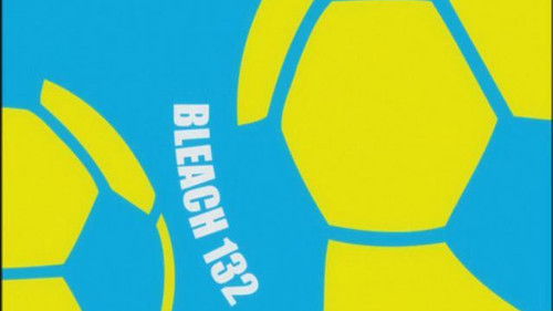 Bleach Dublado – Episódio 132