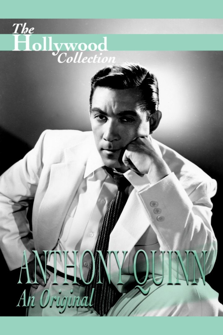 The Hollywood Collection: Anthony Quinn an Original
