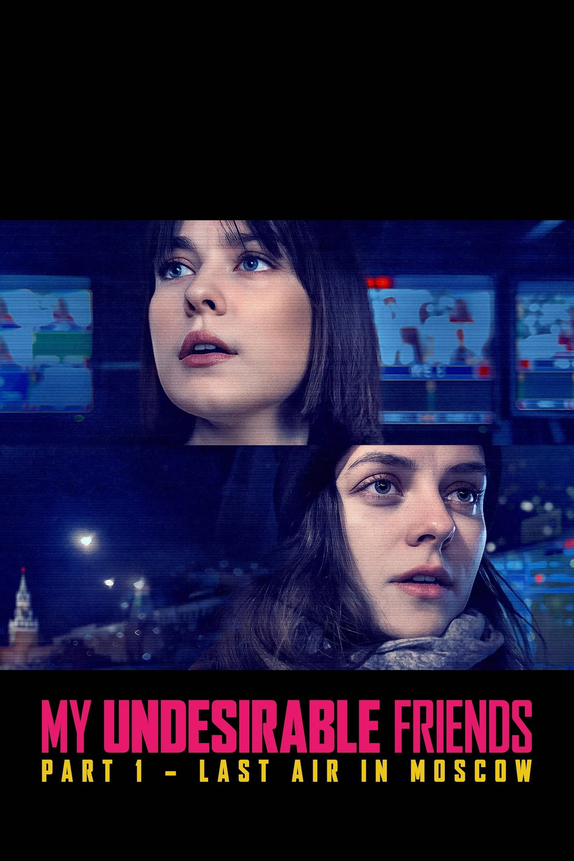 My Undesirable Friends: Part I - Last Air in Moscow