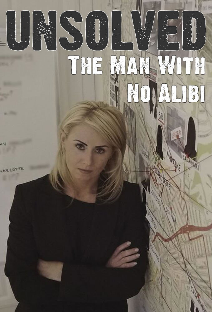 Unsolved: The Man with No Alibi
