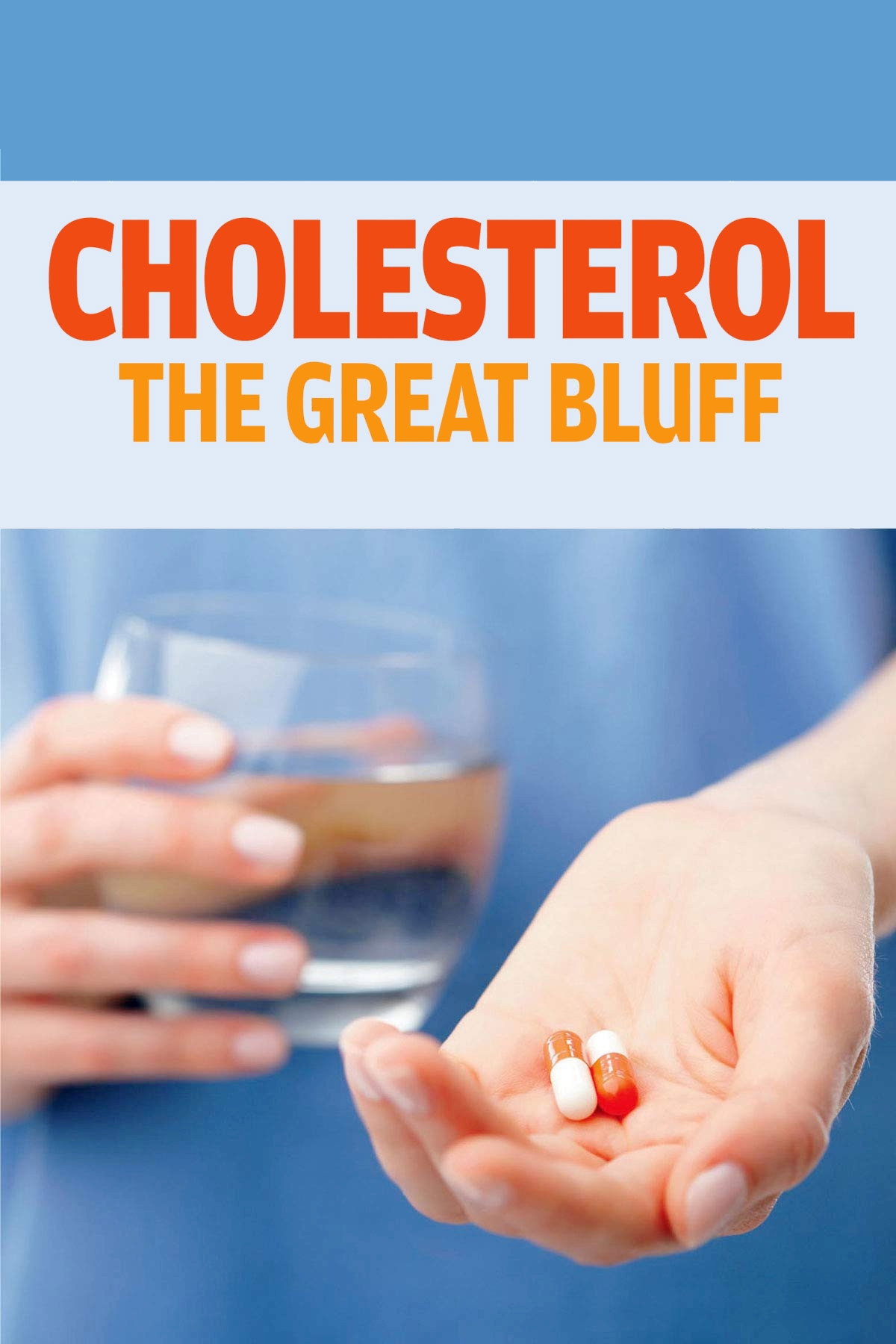 Cholesterol, the Great Bluff