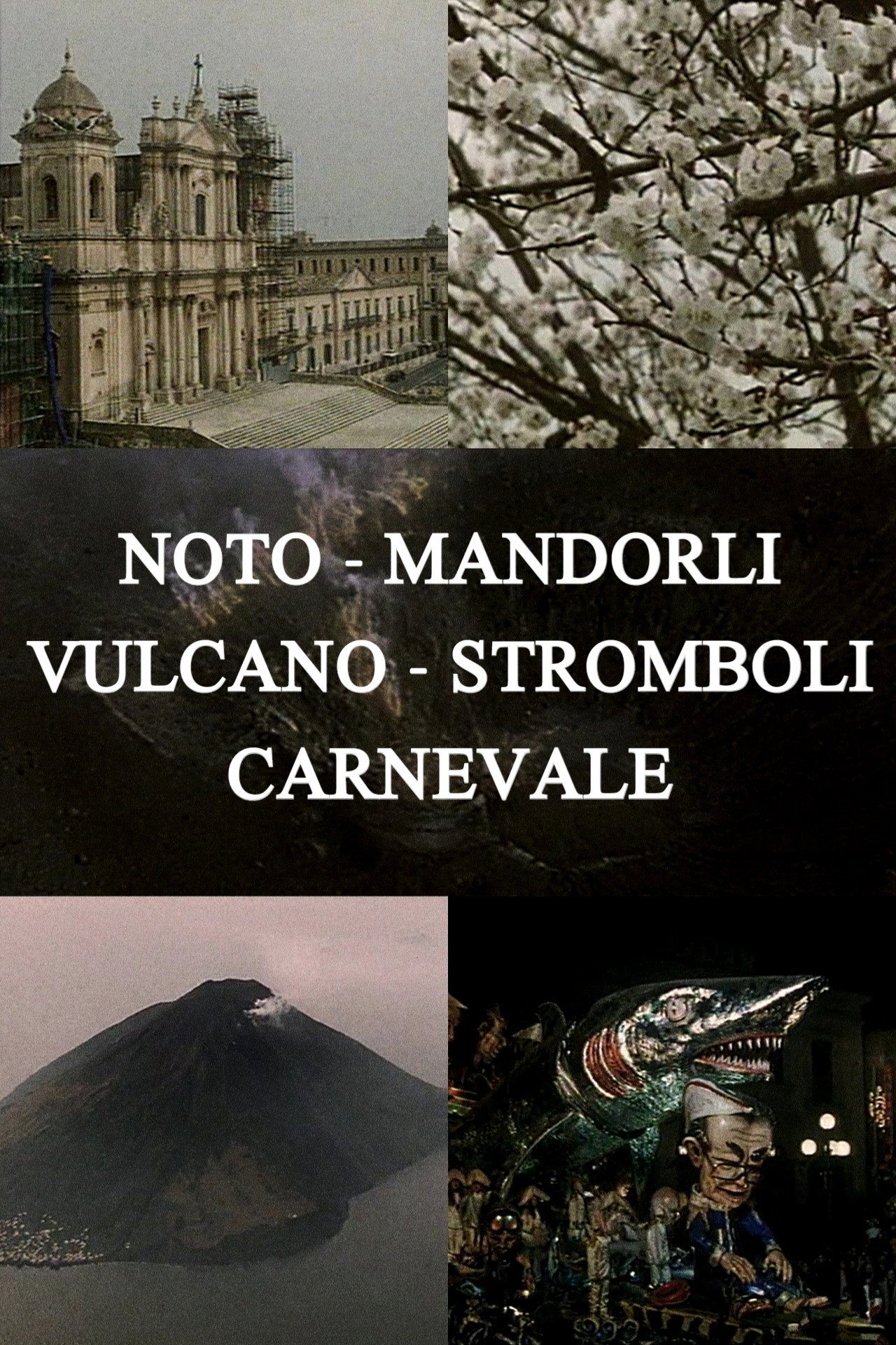 Noto, mandorli, Vulcano, Stromboli, carnevale