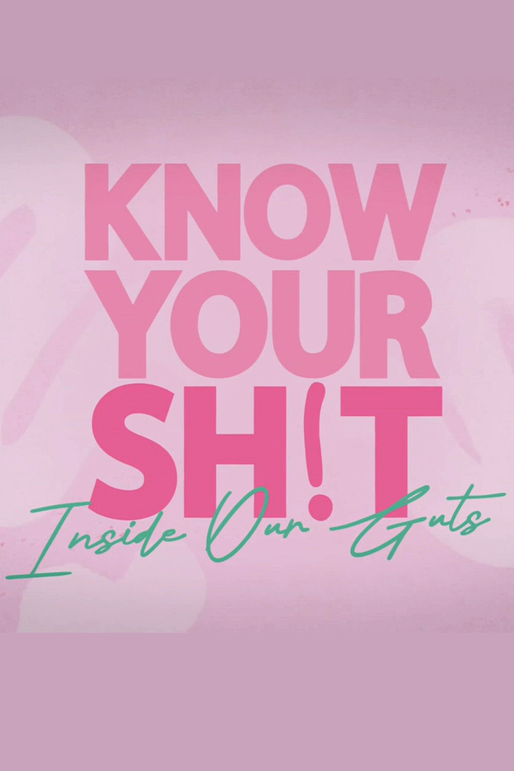 Know Your Sh!t: Inside Our Guts