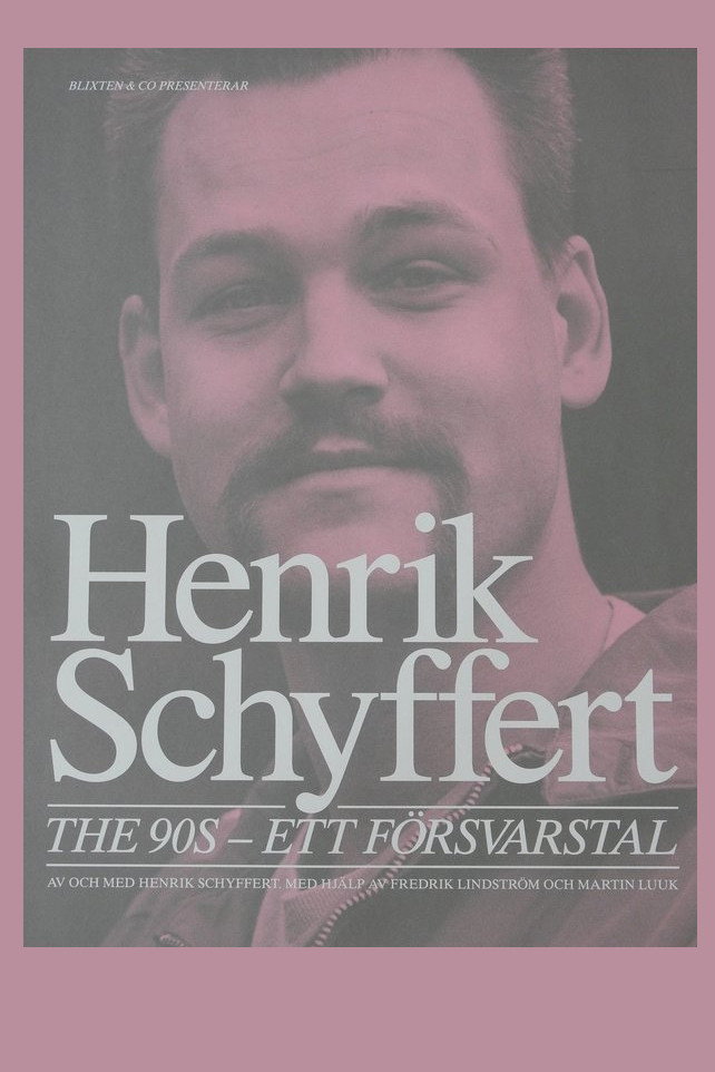 Henrik Schyffert: The 90's - Ett försvarstal