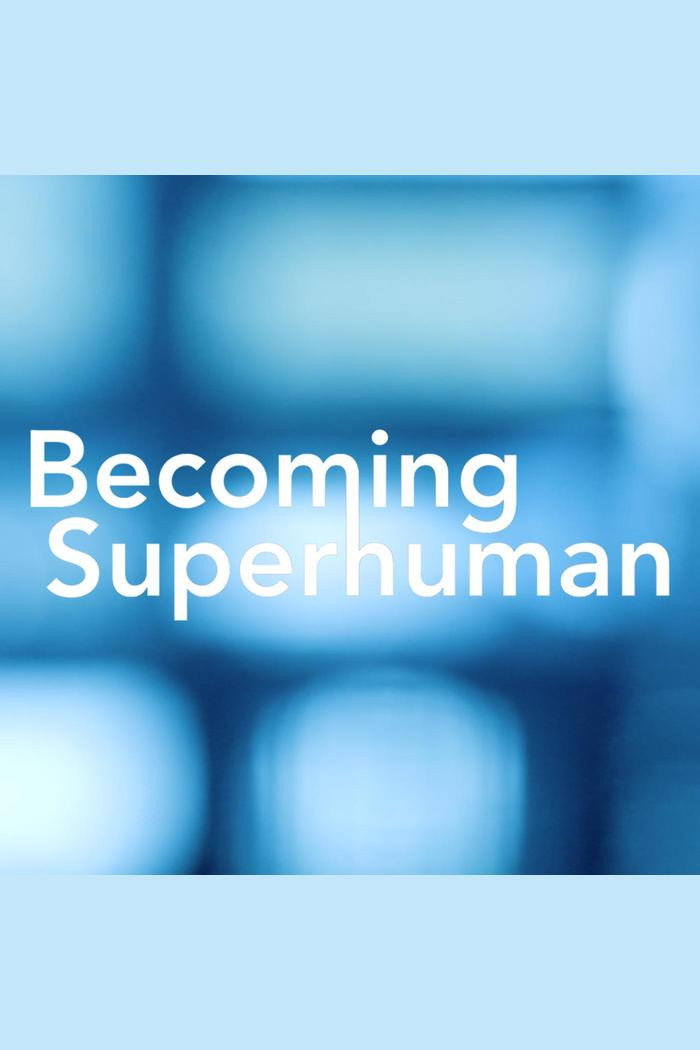 Becoming Superhuman