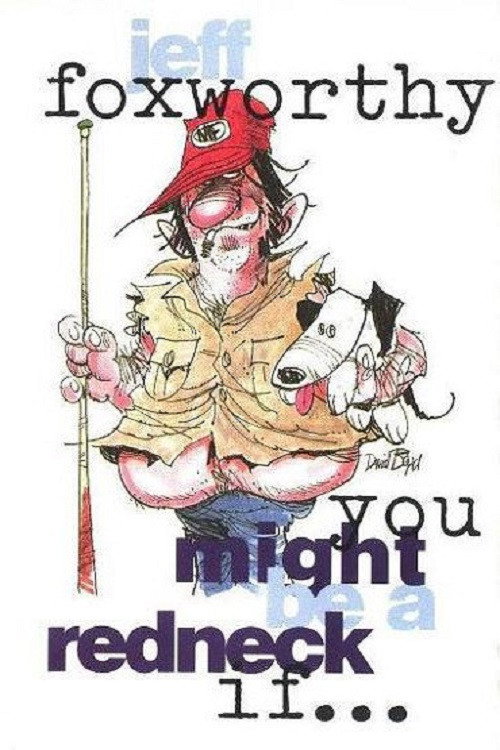 Jeff Foxworthy: You Might Be a Redneck...