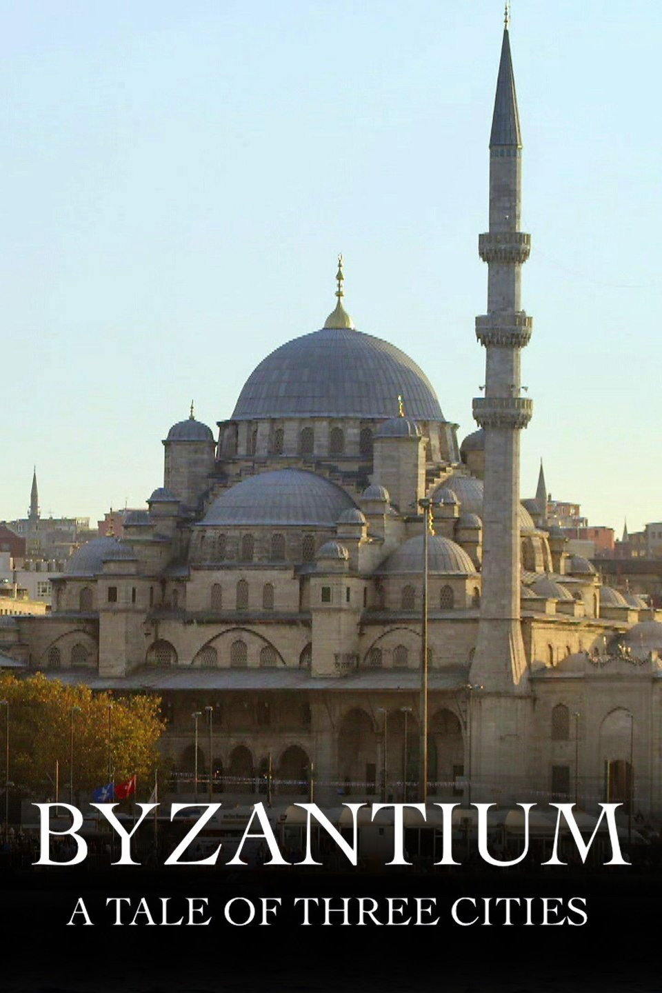 Byzantium a Tale of Three Cities