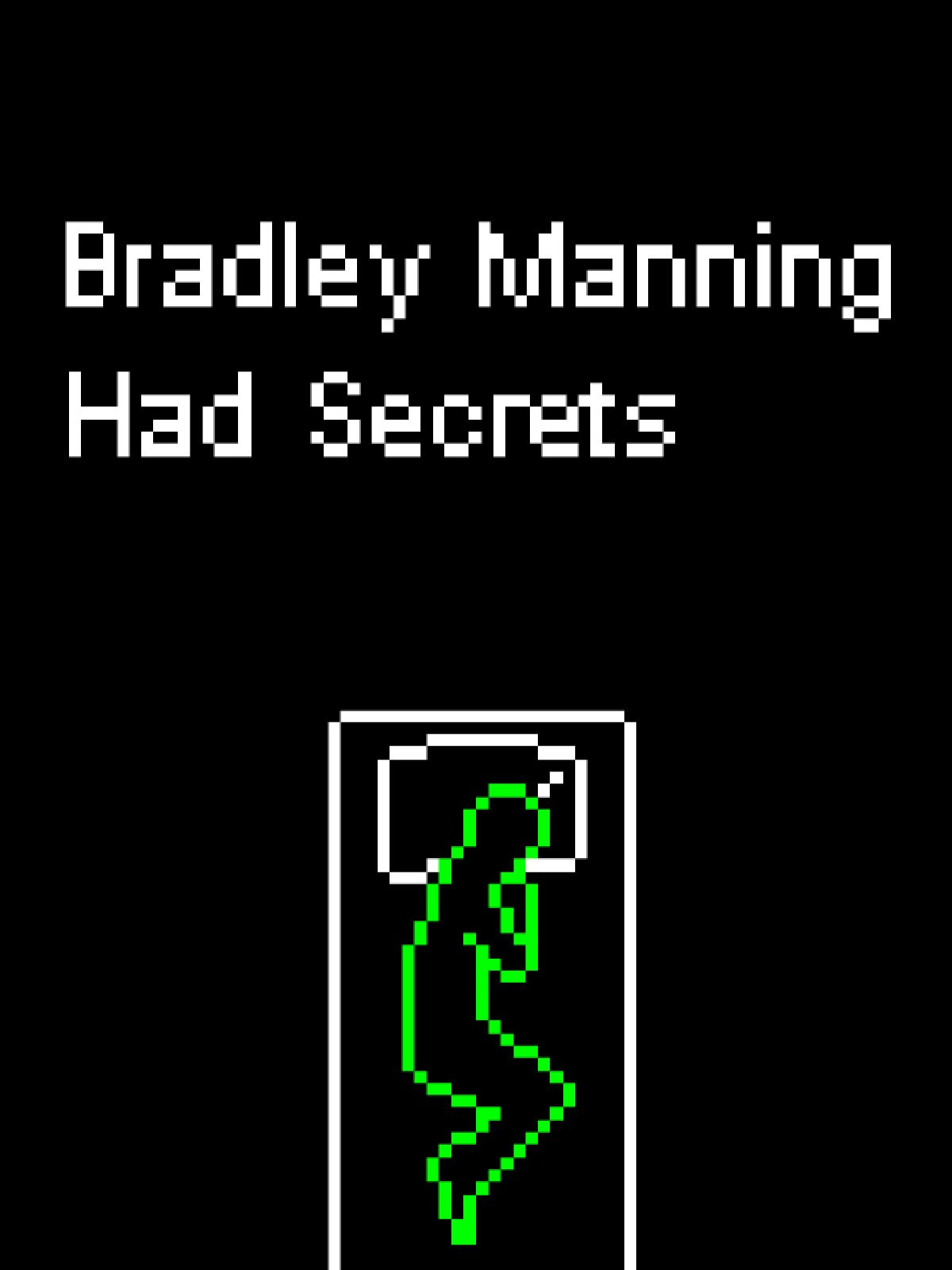 Chelsea Manning Had Secrets