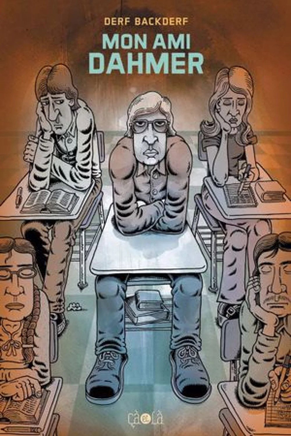 Le cannibale de Milwaukee: Mon ami Dahmer - Derf Backderf