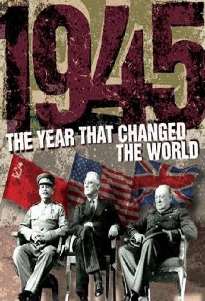 1945: The Year That Changed the World