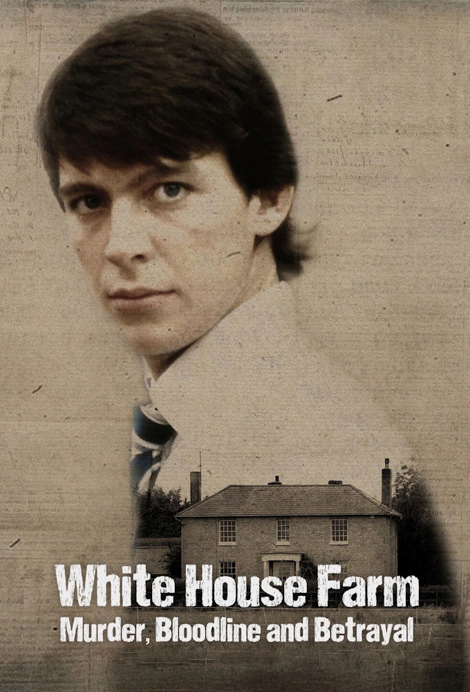 White House Farm: Murder, Bloodline & Betrayal