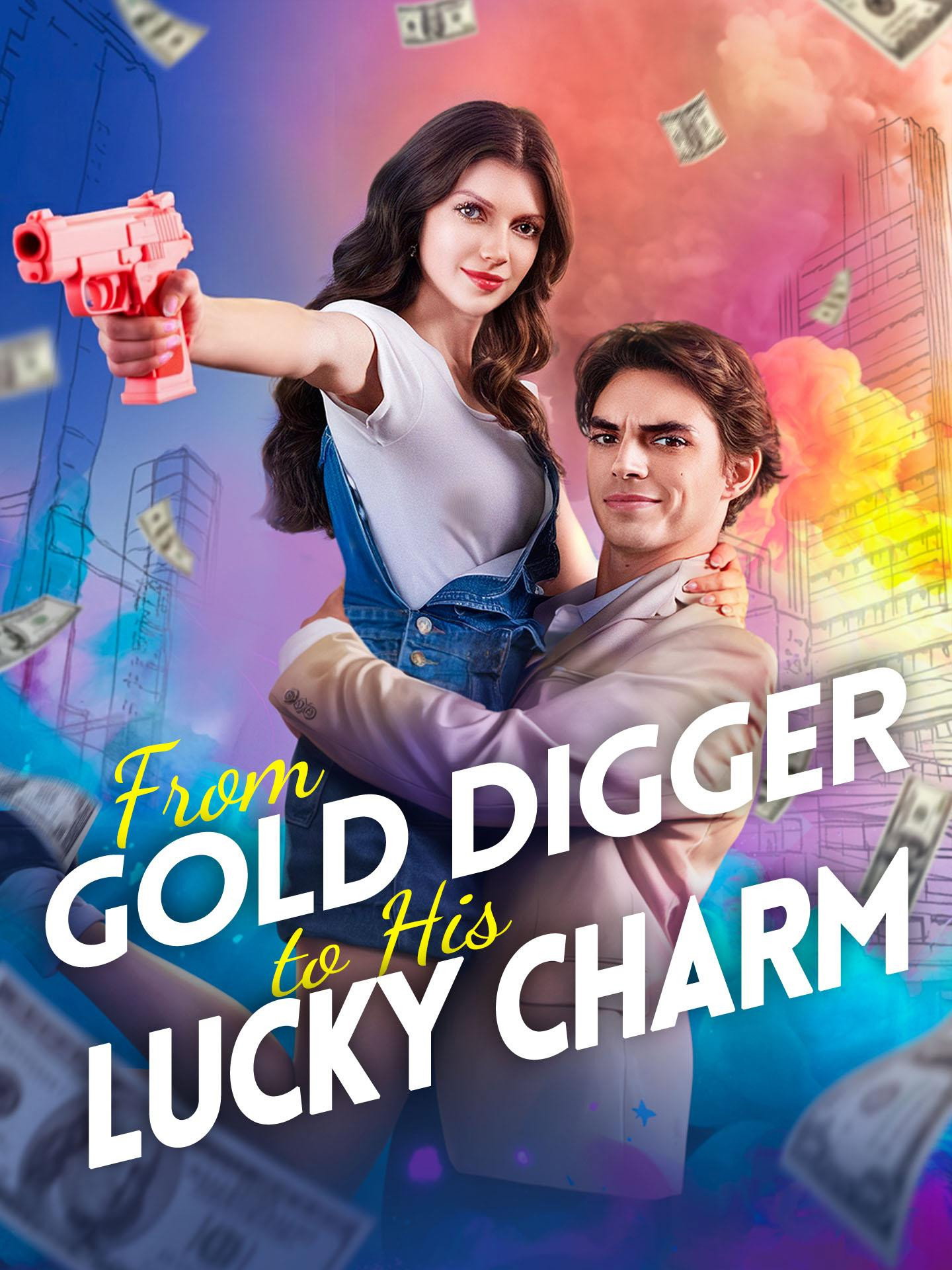 From Gold Digger to His Lucky Charm Poster