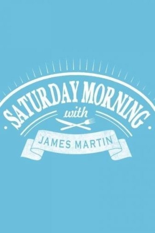 Saturday Morning with James Martin