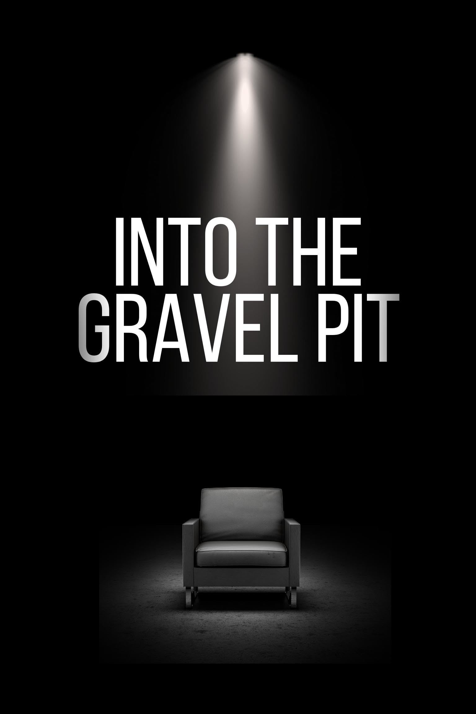 Into the Gravel Pit
