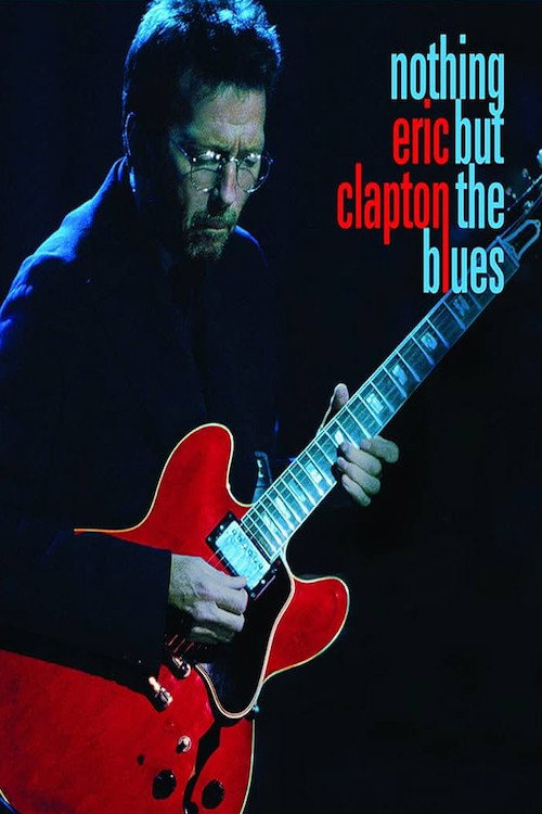 Eric Clapton: Nothing But the Blues