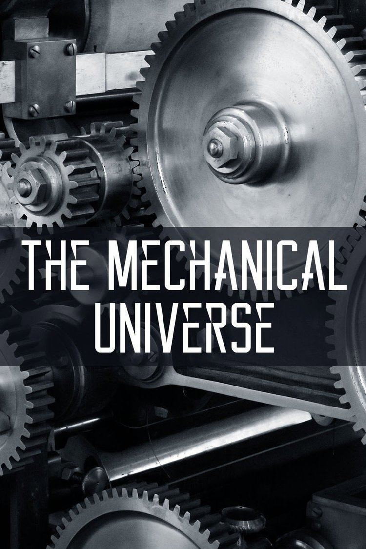 The Mechanical Universe... and Beyond